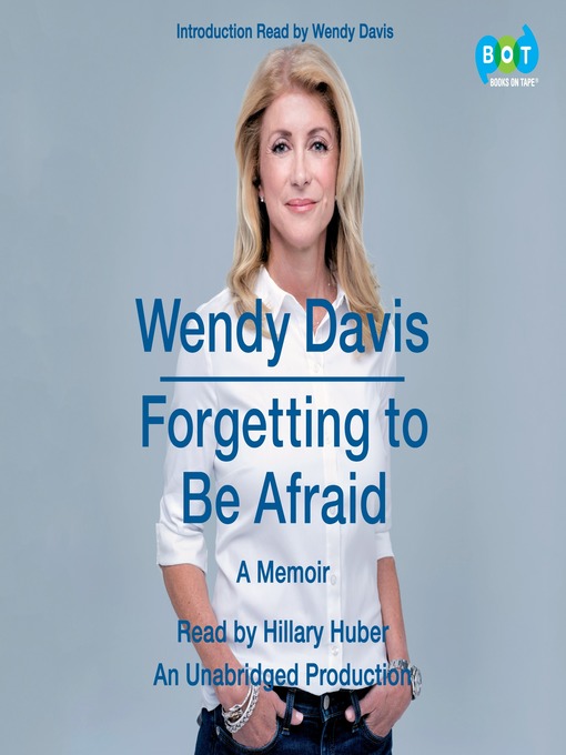 Title details for Forgetting to Be Afraid by Wendy Davis - Available